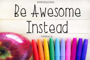 Be Awesome Instead: A Versatile Sans Serif Typeface for Web Design